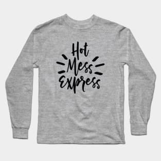 Hot Mess Express Long Sleeve T-Shirt